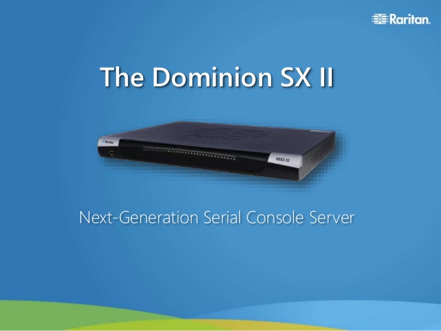 Product Spotlight: The Dominion SX II Serial Console Server